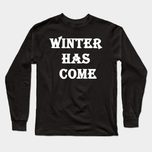 Winter has come white T-shirt Long Sleeve T-Shirt